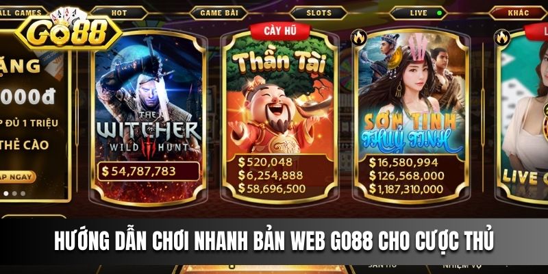 Hướng dẫn chơi nhanh bản web cho cược thủ