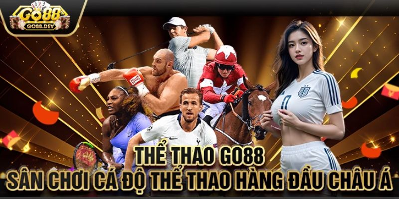 Khám phá những tính năng nổi bật trong K thể thao Go88