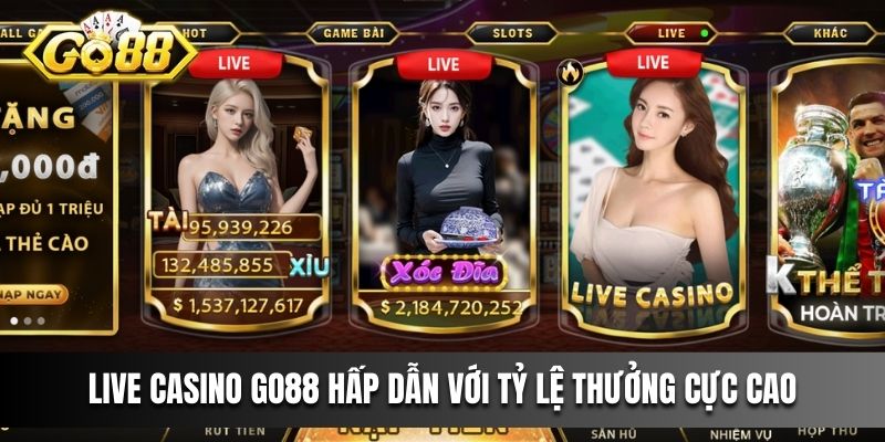 Live Casino hấp dẫn với tỷ lệ thưởng cực cao